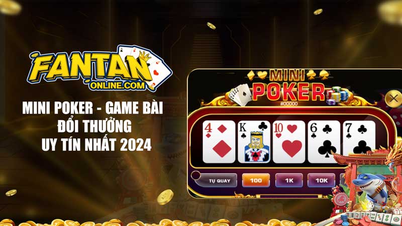 Mini Poker - Game Bài Đổi Thưởng Uy Tín Nhất 2024
